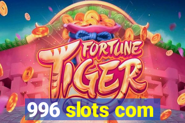 996 slots com